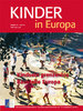 Kinder in Europa 26 – Kindsein grenzenlos - Baustelle Europa